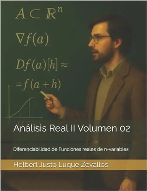 Análisis Real II Volumen 02: Diferenciabilidad de Funciones reales de n-variables by Luque Zevallos, Helbert Justo