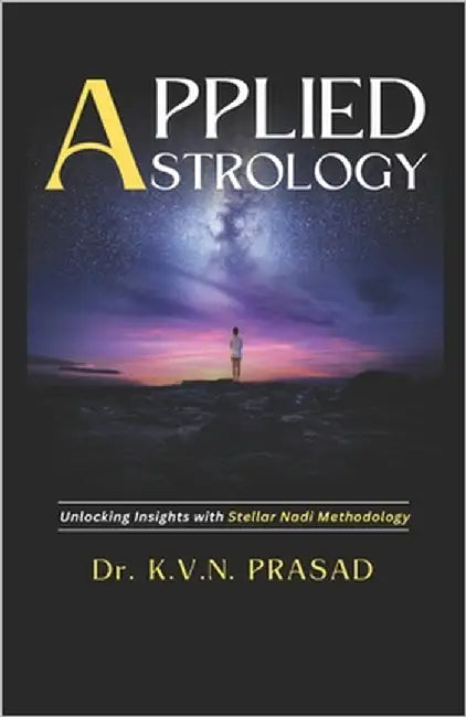 Applied Astrology: Unlocking Insights with Stellar Nadi Methodology by Prasad, Kvn