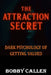 The Attraction Secret: Dark Psychology of Getting Valued by Bobby Callen