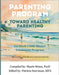 Parenting Program: Toward Healthy Parenting: 52-Week Child Abuser Treatment Program by Harriman, Patricia