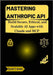 Mastering Anthropic API: Build Secure, Ethical, and Scalable AI Apps with Claude and MCP by Greer, Tyrell T.