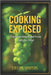 Cooking Exposed: Transforming Food From Toxic to Vital by Stelios Winters