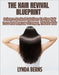 The Hair Revival Blueprint: Science-Backed Solutions To Stop Hair Loss And Regrow Stronger, Thicker Hair by Lynda Berns