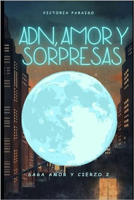 ADN, Amor y Sorpresas: Amor y cierzo 2 by Paraiso, Victoria