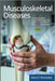 Musculoskeletal Diseases: A Practical Guide to Understanding, Diagnosing, and Managing Conditions of Muscle, Bone, and Joint. by Aaron K. Hernandez