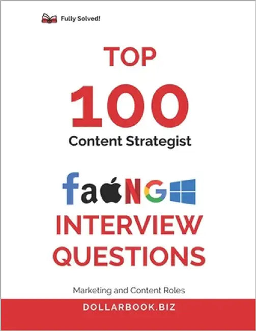 Top 100 Content Strategist Interview questions: Fully Solved: Win Interviews with Content That Connects and Converts by Biz, Dollarbook