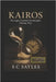 Kairos: The Logos-Centred Chronosophy (VOLUME TWO) by Sayles, S. C.