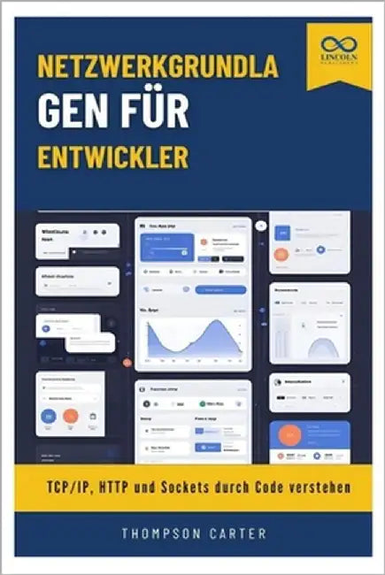 Netzwerkgrundlagen für Entwickler: TCP/IP, HTTP und Sockets durch Code verstehen by Carter, Thompson