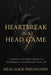 Heartbreak Is a Head Game: Rewire Your Brain, Break the Dependency, and Reclaim Your Life by Head Hack Philosophy
