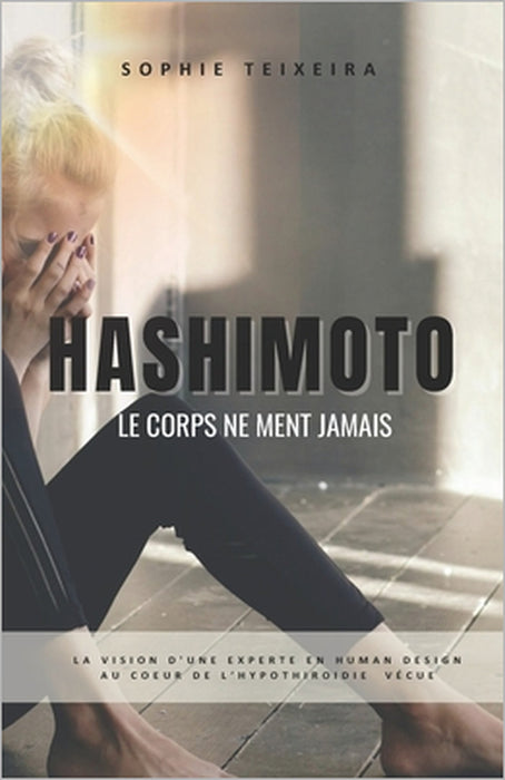 Hashimoto: Le corps ne ment jamais by Sophie Teixeira