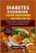 Diabetes Kookboek Voor Senioren Boven de 60: Voedzame recepten om de bloedsuikerspiegel te beheersen en het welzijn te verbeteren voor een gezonder, g by Kayleen Patel