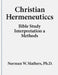 Christian Hermeneutics Bible Study Interpretation Methods by Norman W. Mathers