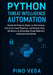Python Threat Intelligence Automation: Hands-On Projects, Ready-to-Run Scripts, Data Enrichment Pipelines, and Step-by-Step Workflows to Streamline Th by Pino Vega