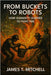 From Buckets to Robots: How Humanity Learned to Fight Fire: The Complete History of Fire Fighting, Modern Fire Safety, and Your Personal Survival Guid by Mitchell, James T.
