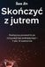Skończyc z jutrem. Praktyczny przewodnik po motywacji bez prokrastynacji - 7 dni, 12 szablonów: Praktyczny przewodnik Jak pokonac prokrastynacj&# by Soo Jin