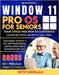 Window 11 Pro OS For Seniors (Beginner to Advanced) with 180+ PREMIUM VIDEO TUTORIALS: Your Stress-Free Path to Confidence: Master New Setup, Security by Sherman, Seth
