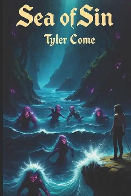 Sea of Sin by Tyler Come