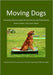 Moving Dogs: A Practical Exercise Guide for Paw Parents and Professionals by Rebeccah Baylis