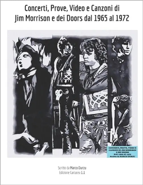 Concerti, Prove, Video e Canzoni di Jim Morrison e dei Doors dal 1965 al 1972 by Durzu, Marco