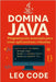 Domina Java: Programación Avanzada para Crear Aplicaciones Robustas by Code, Leo