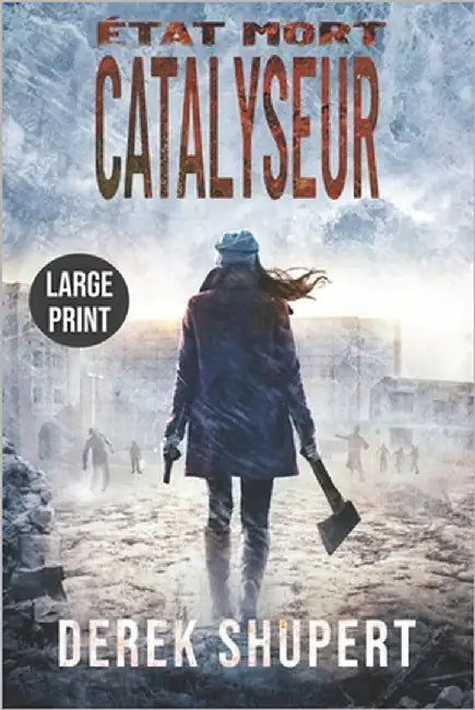 État Mort: Catalyseur (Large Print Edition) by Shupert, Derek