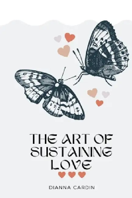 The Art of Sustaining Love by Dianna Cardin