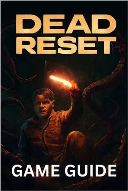 Dead Reset Game Guide: Master Combat, Unlock Hidden Secrets, Achievements, and Dominate Multiplayer in the Post-Apocalyptic World. by Lam, Mary R.