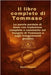 Il libro completo di Tommaso: Le parole perdute di Gesù con traduzione completa e commento sul Vangelo di Tommaso e sugli insegnamenti gnostici by Thorne, Elyon