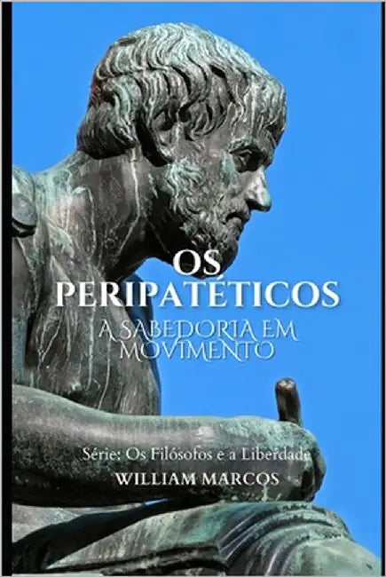 Os Peripatéticos: A Sabedoria em Movimento by Lopes, Vitoria Fernanda