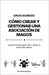 Cómo crear y gestionar una asociación de magos: La guía esencial para crear y dirigir tu asociación mágica by Romero Organvídez, David