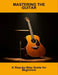 Mastering The Guitar: A Step-By-Step Guide For Beginners by Wallace Bass
