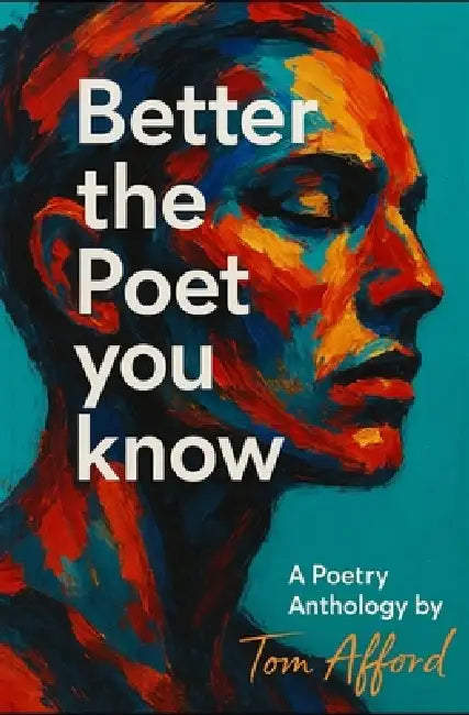 Better the Poet You Know by Tom Afford