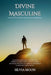 The Divine Masculine: Stages of Runner Twin Flame Awakening by Silvia Moon