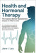 Health and Hormonal Therapy: The Science Behind Testosterone's Impact on Men's Lives: A Comprehensive Guide to Hypogonadism, Treatment Options, and Wh by Jane I. Leo