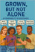 Grown, But Not Alone: Accountability in adulthood by Bushell, Antonio
