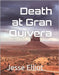 Death at Gran Quivera by Elliot, Jesse J.