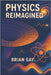 Physics Reimagined by Gay, Brian P.