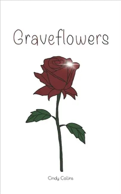 Graveflowers by Collins, Cindy