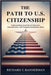 The Path to U.S. Citizenship: Understanding Good Moral Character, Naturalization, and Changing Immigration Rules by Bannerman, Richard T.