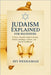 Judaism Explained for Beginners: A Clear, Friendly Guide To Jewish Beliefs, Holidays, Culture, and Sacred Traditions by Neshamah, Avi