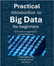 Practical Introduction to Big Data for Beginners: A hands-on approach using Hadoop by Kumar, Prakash