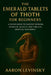 The Emerald Tablets of Thoth for Beginners: A Clear Guide to Ancient Wisdom, Hermetic Secrets, and Timeless Spiritual Teachings by Aaron Levinsky