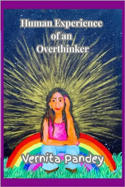 Human Experience of an Overthinker by Cosmos, Beenusha