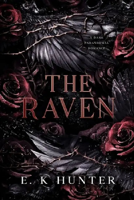 The Raven: A Dark Paranormal Romance by E. K. Hunter