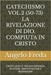 Catechismo Vol.2 (50-73) La Rivelazione Di Dio, Compiuta in Cristo: Cristo Gesu' E' Per Noi Sapienza, Giustizia, Santificazione E Redenzione by Freda, Angelo