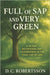 Full Of Sap and Very Green: A 30-Day Devotional On Flourishing In The Final Lap Of Life by Robertsson, DC