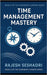 Time Management Mastery: Book 6 of the Corporate Compass Series by Seshadri, Rajesh