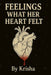 Feelings What Her Heart Felt: A collection of teenage sorrow and silent strength by Krisha Vij