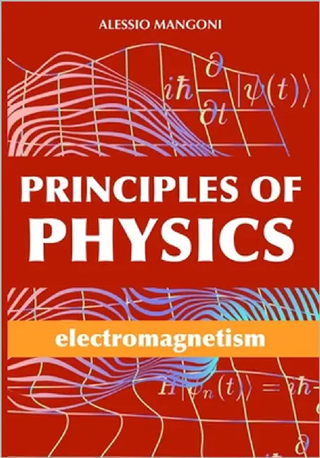 Principles of physics: electromagnetism by Mangoni, Alessio