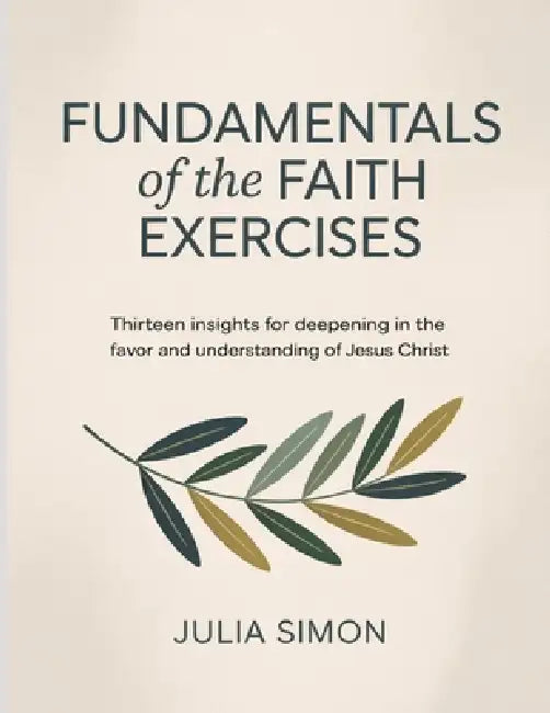 Fundamentals Of The Faith Exercises by Julia Simon